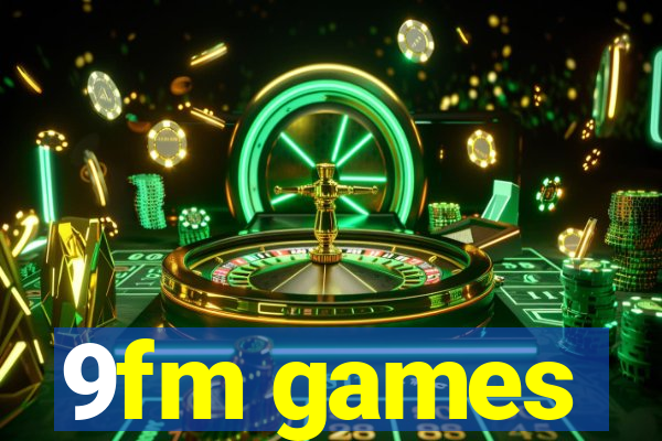 9fm games